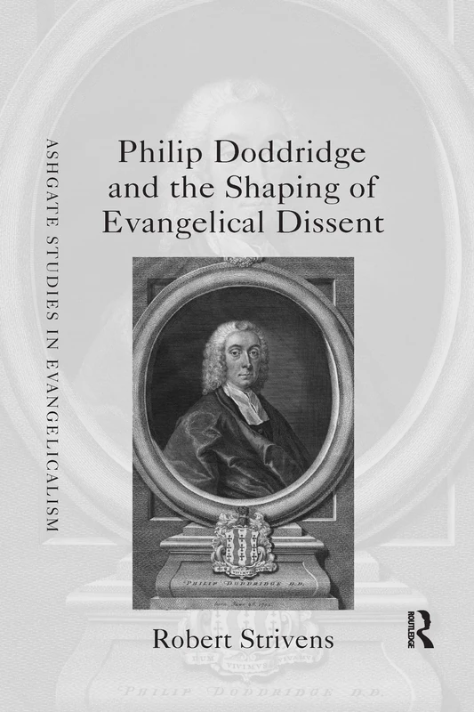 Routledge Philip Doddridge and the Shaping of Evangelical Dissent