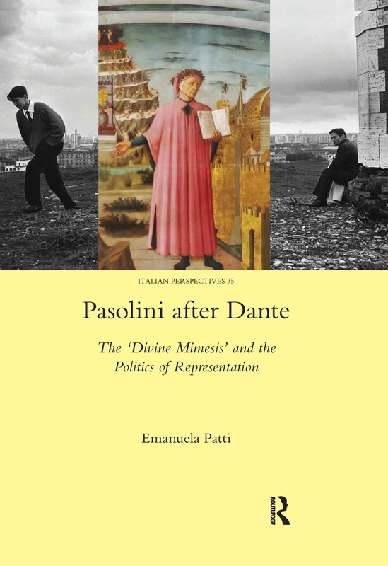 Pasolini after Dante: The 'Divine Mimesis' and the Politics of Representation (Legenda)
