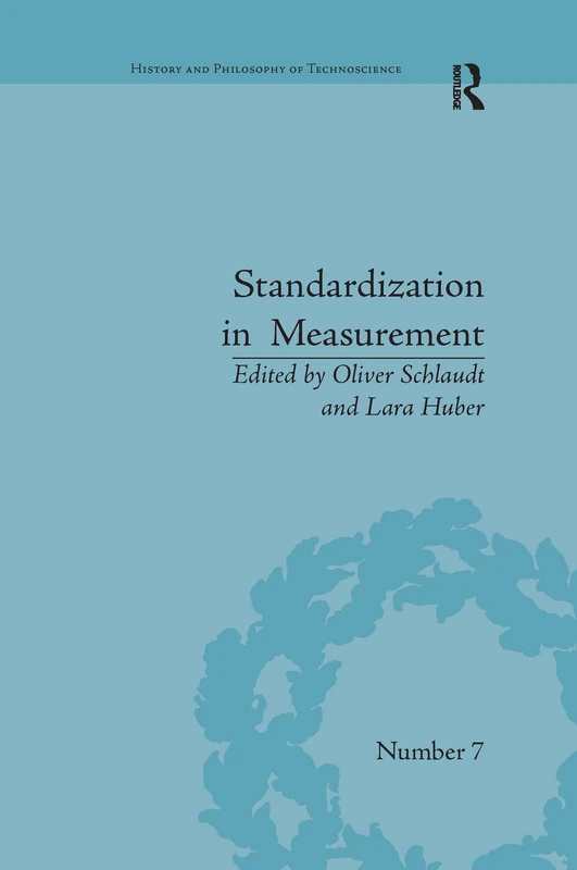 Standardization in Measurement: Philosophical, Historical and Sociological Issues (History and Philosophy of Technoscience)