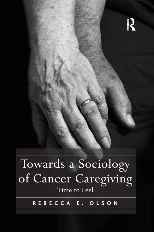 Routledge - Towards a Sociology of Cancer Caregiving Book