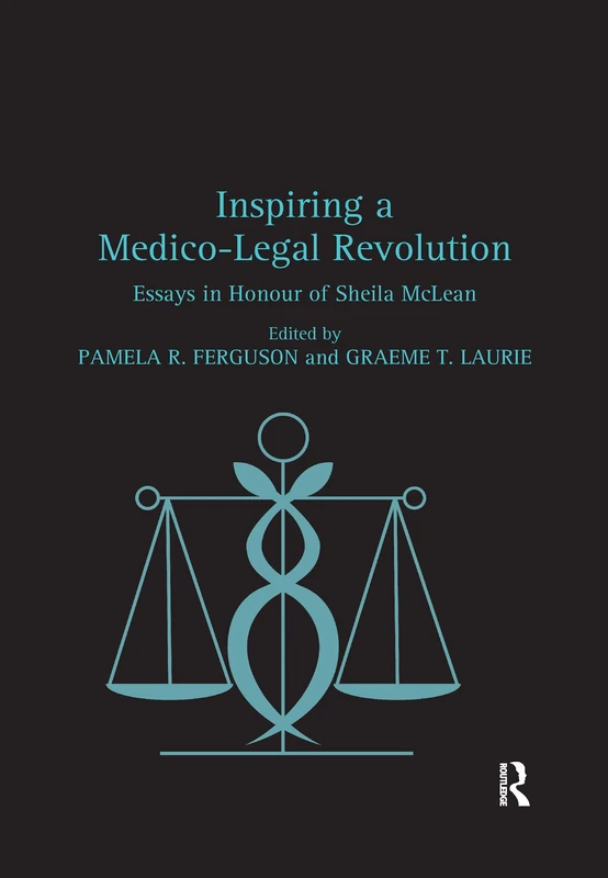 Inspiring a Medico-Legal Revolution: Essays in Honour of Sheila McLean - Image 1