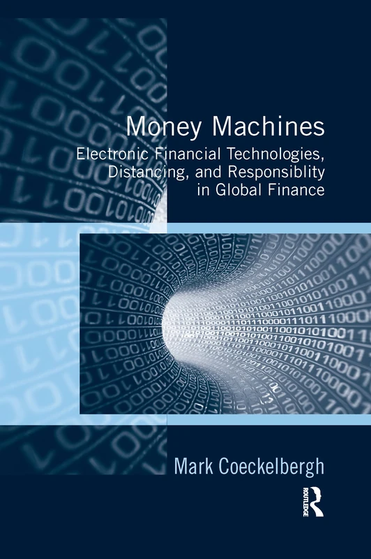 Money Machines: Electronic Financial Technologies, Distancing, and Responsibility in Global Finance