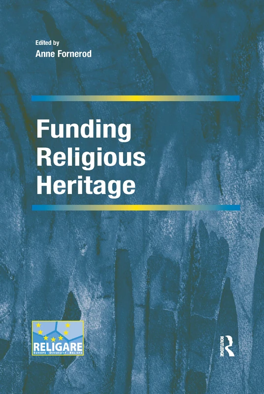 Funding Religious Heritage (Cultural Diversity and Law in Association with RELIGARE)