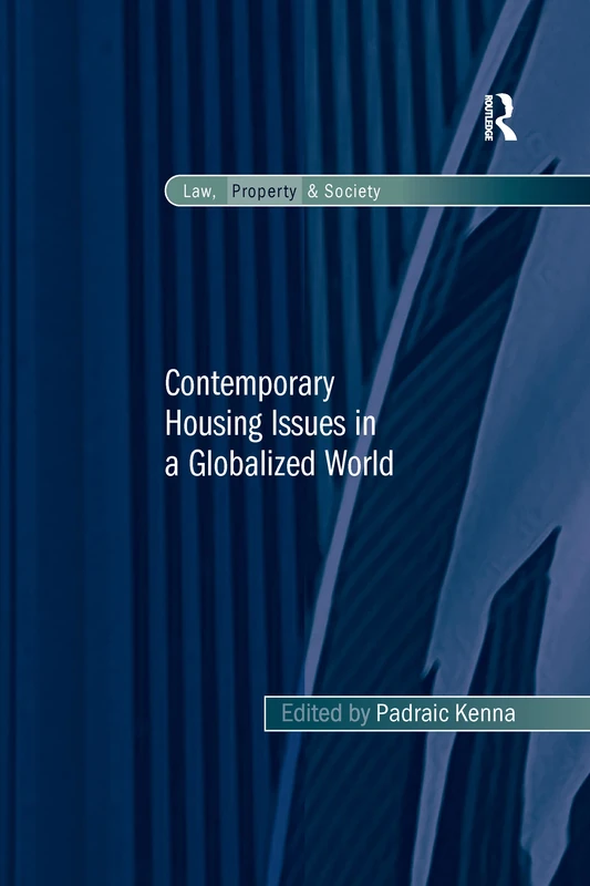 Contemporary Housing Issues in a Globalized World (Law, Property and Society)