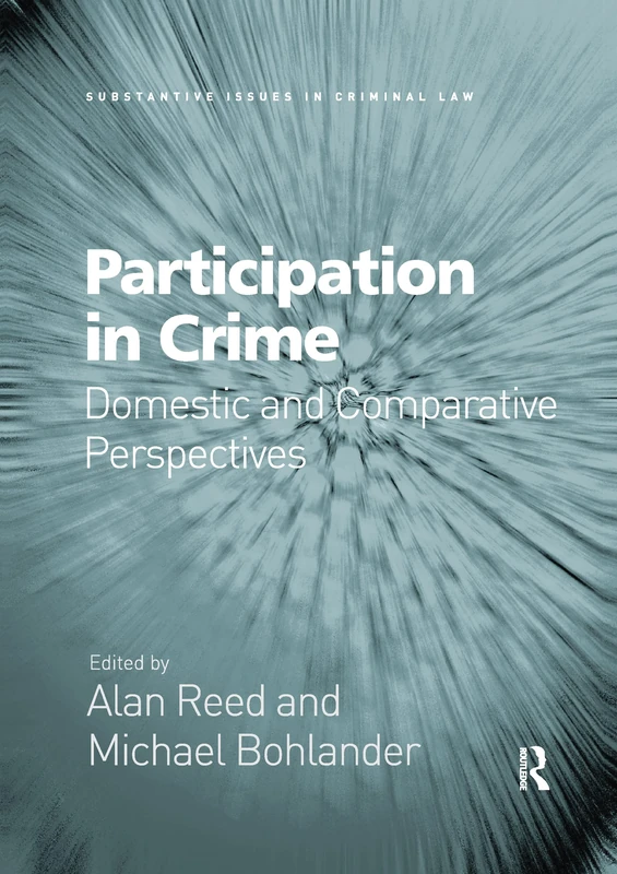 Participation in Crime: Domestic and Comparative Perspectives (Substantive Issues in Criminal Law)