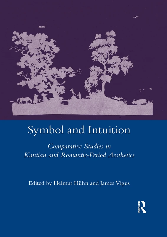 Symbol and Intuition: Comparative Studies in Kantian and Romantic-period Aesthetics (Legenda Main) - Image 1