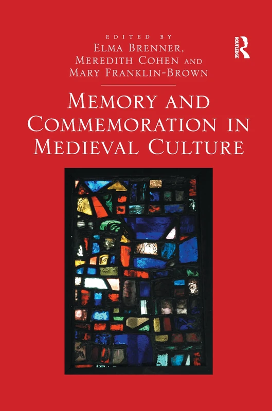 Memory and Commemoration in Medieval Culture - Image 1