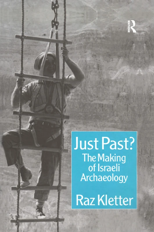 Just Past?: The Making of Israeli Archaeology