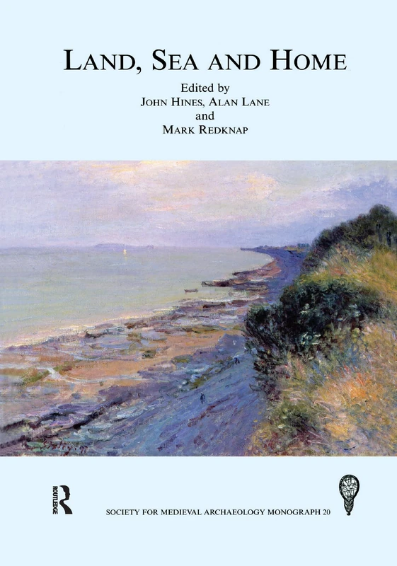 Land, Sea and Home: Proceedings of a Conference on Viking-Period Settlement (The Society for Medieval Archaeology Monographs)