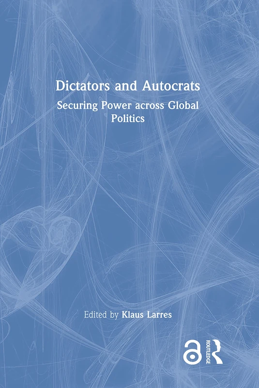 Routledge Dictators and Autocrats - Global Politics Book