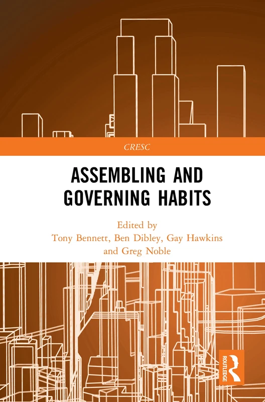 Routledge Assembling and Governing Habits (CRESC) Book