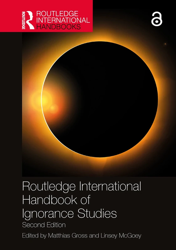 Routledge International Handbook of Ignorance Studies: Second Edition