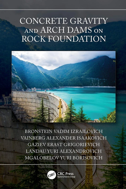 CRC Press - Concrete Gravity and Arch Dams on Rock Foundation