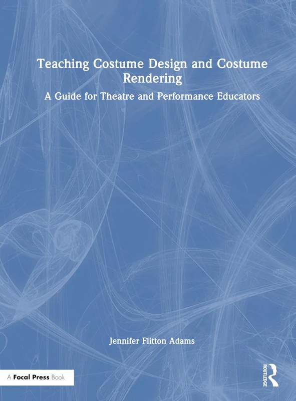 Routledge Teaching Costume Design and Costume Rendering Guide