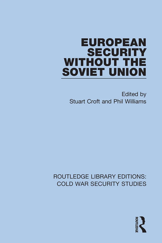 European Security without the Soviet Union: 25 (Routledge Library Editions: Cold War Security Studies)
