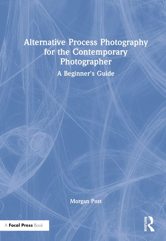 Routledge Alternative Process Photography Beginner's Guide