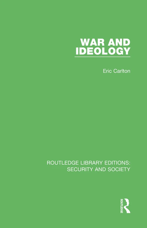 Routledge War and Ideology 4 - Security and Society Edition