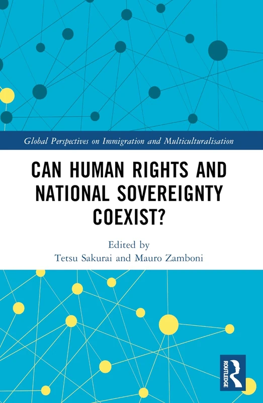 Can Human Rights and National Sovereignty Coexist? (Global Perspectives on Immigration and Multiculturalisation)