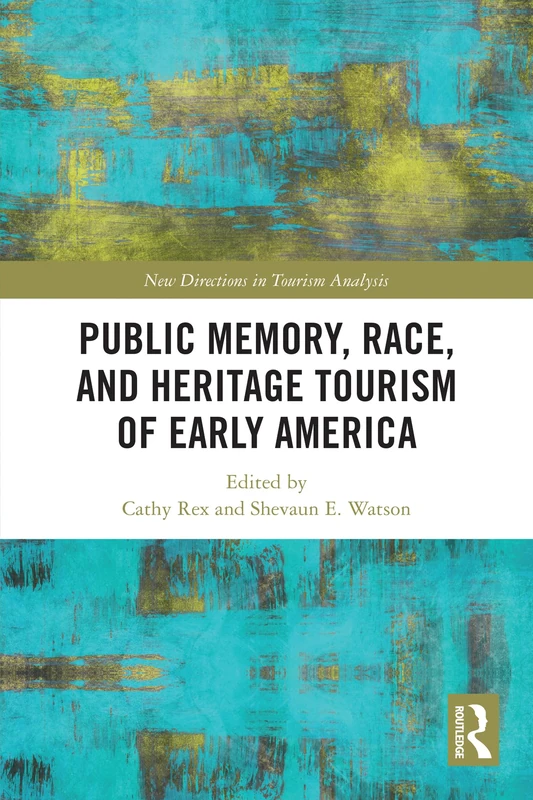 Routledge Public Memory, Race, and Heritage Tourism Book