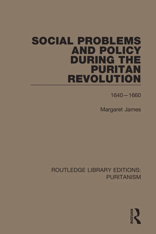Routledge Social Problems and Policy During the Puritan Revolution