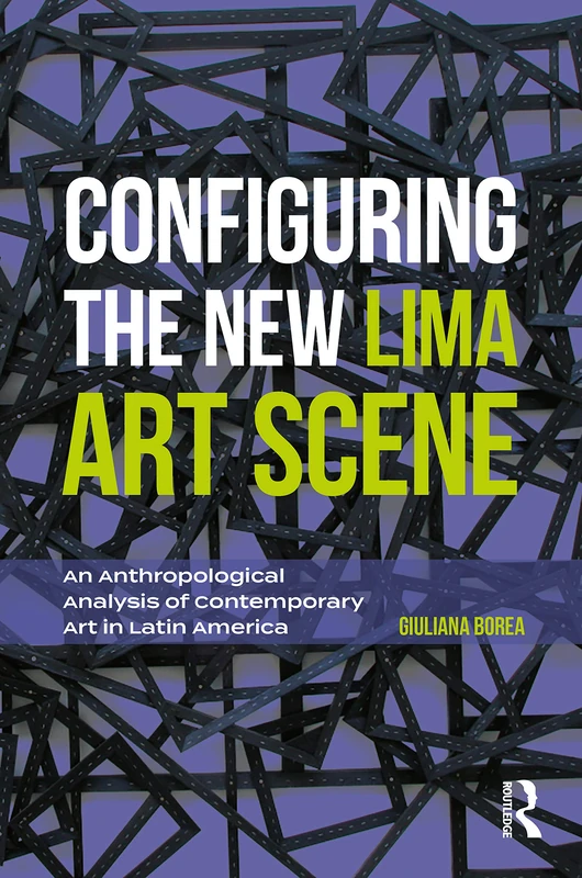 Configuring the New Lima Art Scene: An Anthropological Analysis of Contemporary Art in Latin America (Criminal Practice) - Image 1