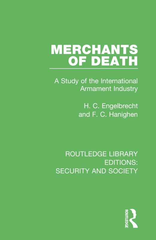 Merchants of Death: A Study of the International Armament Industry: 6 (Routledge Library Editions: Security and Society) - Image 1