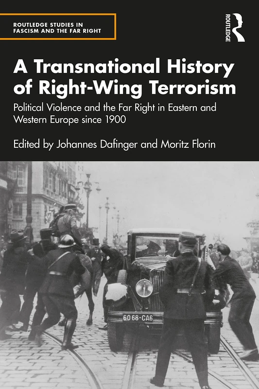 A Transnational History of Right-Wing Terrorism: Political Violence and the Far Right in Eastern and Western Europe since 1900 (Routledge Studies in Fascism and the Far Right) - Image 1