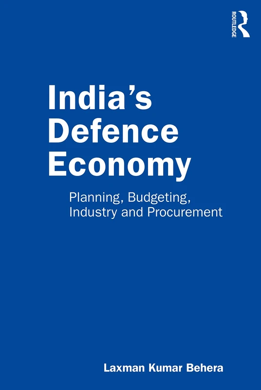 Routledge India's Defence Economy - Planning and Budgeting