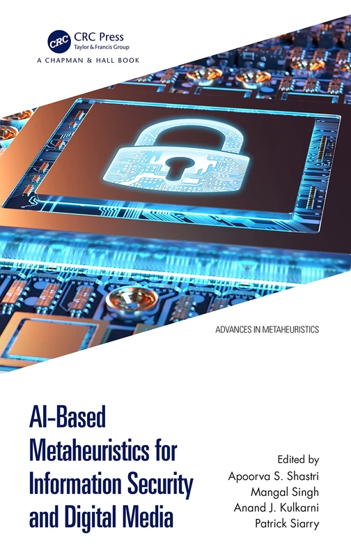 AI-Based Metaheuristics for Information Security and Digital Media (Advances in Metaheuristics)
