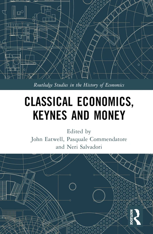 Routledge Classical Economics, Keynes and Money - Essays