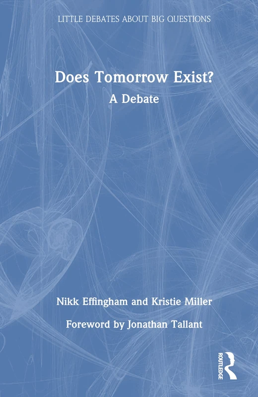 Routledge Does Tomorrow Exist? - Philosophy of Science Book