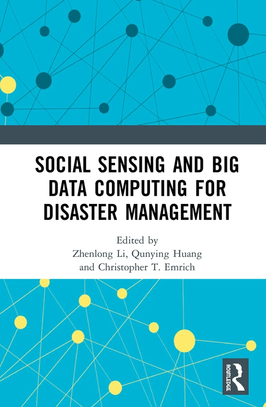 Routledge - Social Sensing and Big Data Computing for Disaster Management