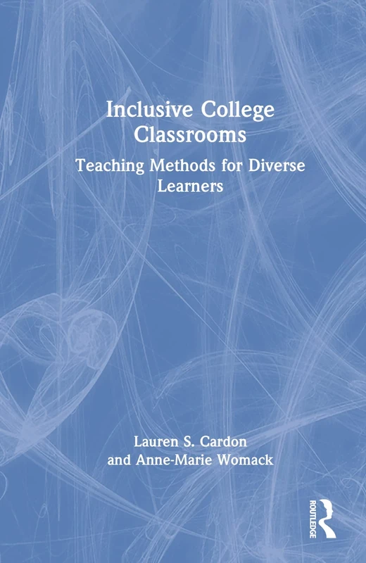 Inclusive College Classrooms: Teaching Methods for Diverse Learners