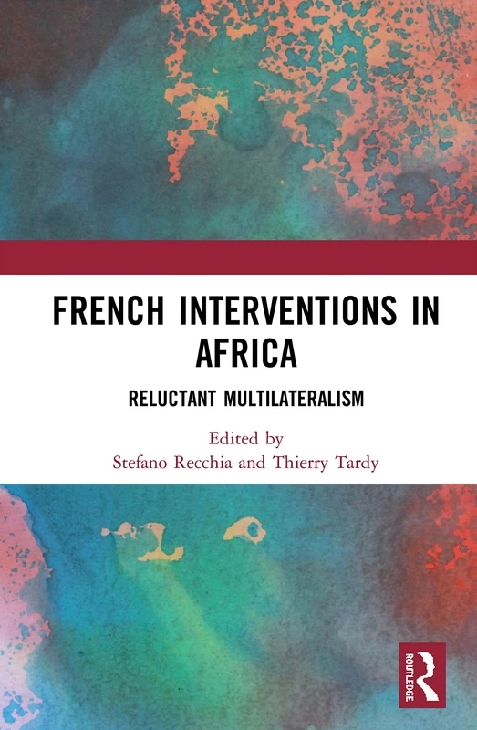 Routledge - French Interventions in Africa: Reluctant Multilateralism - Image 1