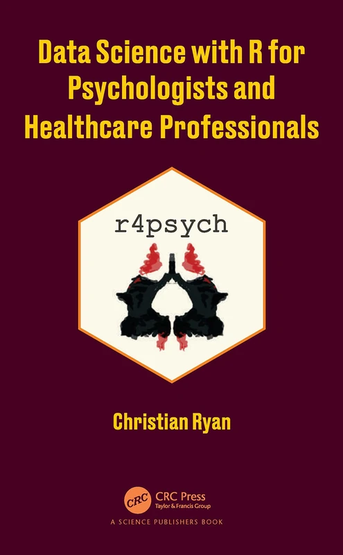 CRC Press - Data Science with R for Psychologists and Healthcare
