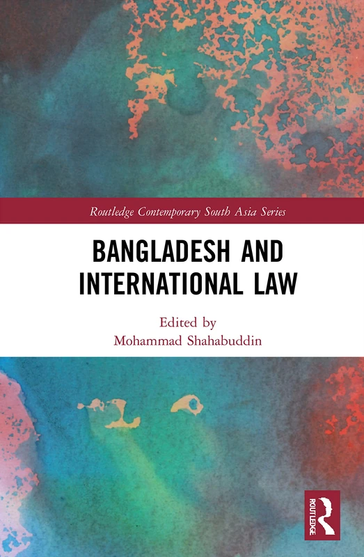 Bangladesh and International Law (Routledge Contemporary South Asia Series)