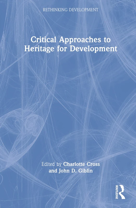 Routledge - Critical Approaches to Heritage for Development