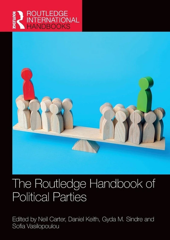 The Routledge Handbook of Political Parties (Routledge International Handbooks)