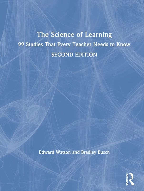 Routledge - The Science of Learning: 99 Studies for Teachers