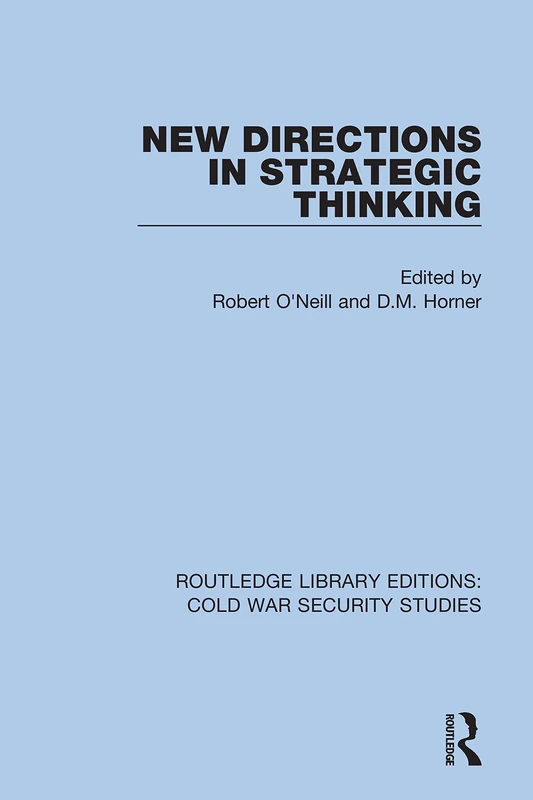 New Directions in Strategic Thinking: 32 (Routledge Library Editions: Cold War Security Studies)