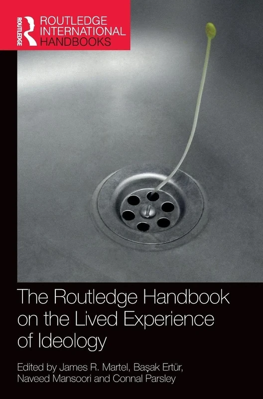 The Routledge Handbook on the Lived Experience of Ideology (Routledge International Handbooks)