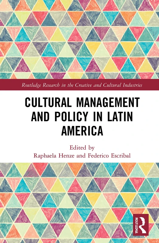 Routledge Cultural Management and Policy in Latin America