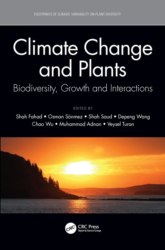 Climate Change and Plants: Biodiversity, Growth and Interactions (Footprints of Climate Variability on Plant Diversity)