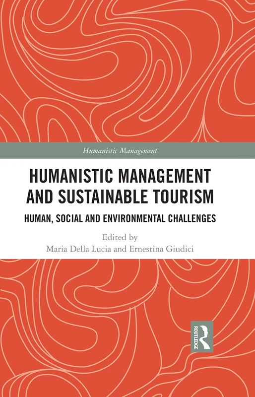 Humanistic Management and Sustainable Tourism: Human, Social and Environmental Challenges