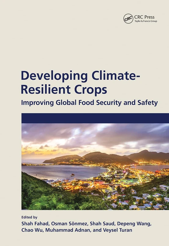 Developing Climate-Resilient Crops: Improving Global Food Security and Safety (Footprints of Climate Variability on Plant Diversity)
