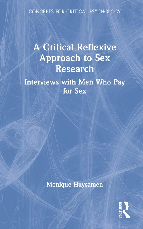 Routledge - A Critical Reflexive Approach to Sex Research