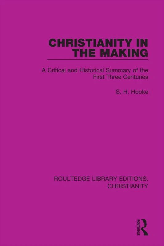 Routledge Christianity in the Making - Church History Book