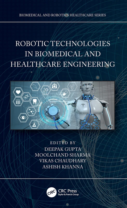 Robotic Technologies in Biomedical and Healthcare Engineering (Biomedical and Robotics Healthcare)