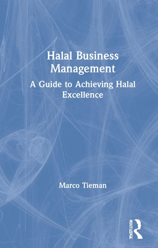 Halal Business Management: A Guide to Achieving Halal Excellence