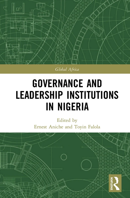 Governance and Leadership Institutions in Nigeria (Global Africa)